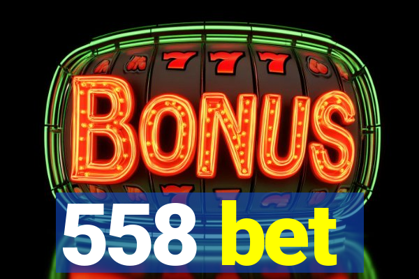 558 bet